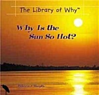 Why Is the Sun So Hot? (Library Binding)