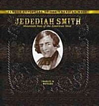 Jedediah Smith: Mountain Man of the American West (Library Binding)