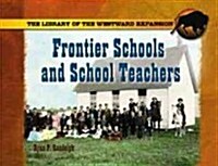 Frontier Schools and Schoolteachers (Library Binding)