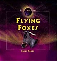 Flying Foxes (Library Binding)