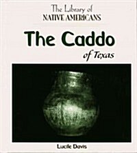 The Caddo of Texas (Library Binding)
