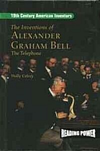 The Inventions of Alexander Graham Bell: The Telephone (Library Binding)