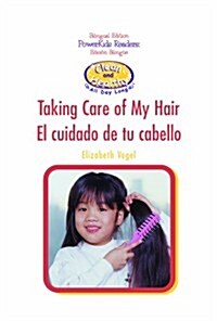 Taking Care of My Hair / 좪l Cuidado de Tu Cabello! (Library Binding)