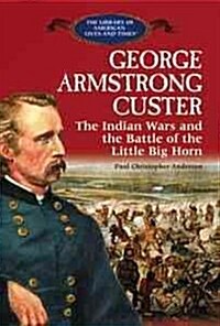 George Armstrong Custer (Library Binding)