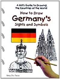 How to Draw Germanys Sights and Symbols (Library Binding)