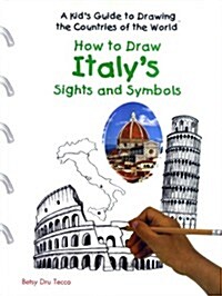 How to Draw Italys Sights and Symbols (Library Binding)