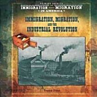 Immigrants, Migration, and the Industrial Revolution (Hardcover)