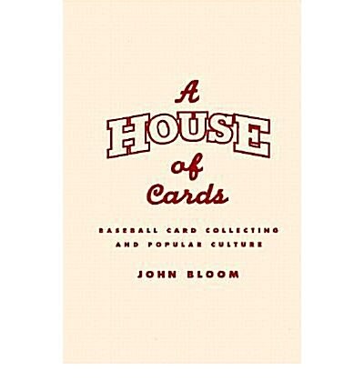 A House of Cards: Baseball Card Collecting and Popular Culture (Hardcover)