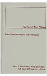 Second Tier Cities: Rapid Growth Beyond the Metropolis (Hardcover)