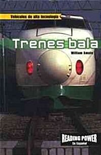 Trenes Bala (Bullet Trains) (Library Binding)