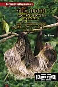 The Sloth / El Perezoso: The Worlds Slowest Mammal / El Mam?ero M? Lento del Mundo (Library Binding)