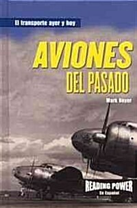 Aviones del Pasado (Planes of the Past) (Library Binding)