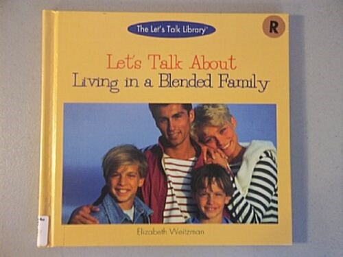 Lets Talk about Living in a Blended Family (Library Binding)