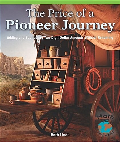 The Price of a Pioneer Journey: Adding and Subtracting Two-Digit Dollar Amounts (Paperback)