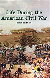 Life During the American Civil War (Paperback)