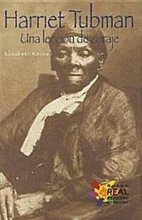 Harriet Tubman: Una Leccion de Coraje (a Lesson in Bravery) (Paperback)
