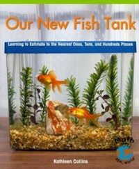 Our New Fish Tank: Learning to Estimate to the Nearest Ones, Tens, and Hundreds Places (Paperback)