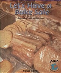[중고] Lets Have a Bake Sale: Calculating Profit and Unit Cost (Paperback)