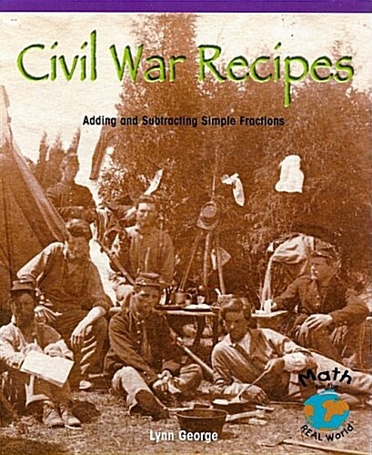 [중고] Civil War Recipes: Adding and Subtracting Simple Fractions (Paperback)