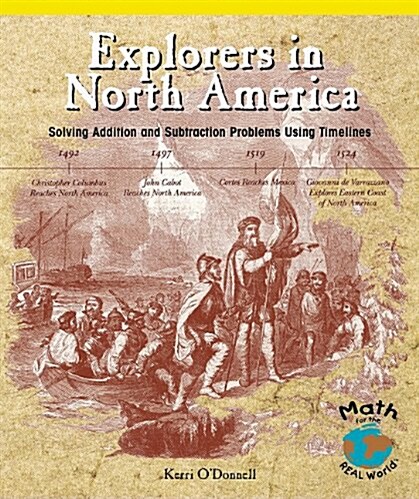 [중고] Explorers in North America: Solving Addition and Subtraction Problems Using Timelines (Paperback)