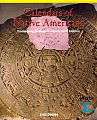 Calendars of Native Americans: Timekeeping Methods of Ancient North America (Paperback)