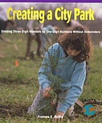 Creating a City Park: Dividing Three-Digit Numbers by One-Digit Numbers Without Remainders (Paperback)