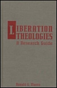 Liberation Theologies: A Research Guide (Hardcover)