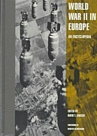 World War II in Europe: An Encyclopedia (Hardcover)