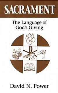 Sacrament: The Language of Gods Giving (Paperback)