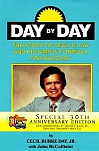 Day by Day: The Story of Cecil B. Day and His Simple Formula for Success (Hardcover)