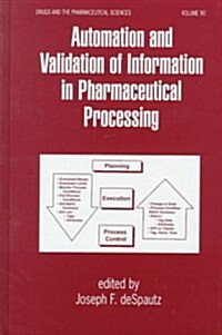 [중고] Automation and Validation of Information in Pharmaceutical Processing (Hardcover)