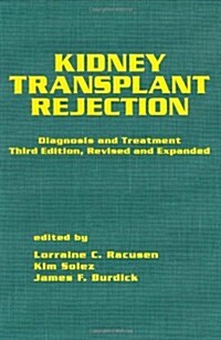 Kidney Transplant Rejection: Diagnosis and Treatment, Third Edition (Hardcover, 3rd)