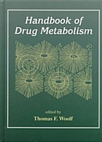 Handbook of Drug Metabolism (Hardcover)