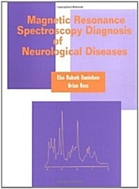Magnetic Resonance Spectroscopy Diagnosis of Neurological Diseases (Hardcover)