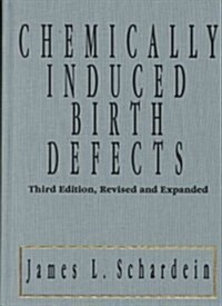 Chemically Induced Birth Defects (Hardcover, 3)