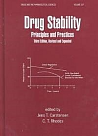 Drug Stability, Revised, and Expanded: Principles and Practices (Hardcover, 3)