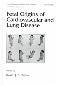 Fetal Origins of Cardiovascular and Lung Disease (Hardcover)