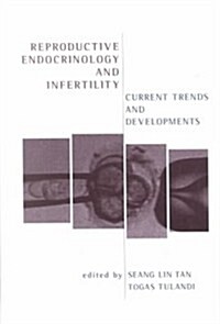 Reproductive Endocrinology and Infertility: Current Trends and Developments (Hardcover)