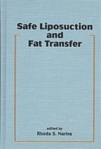 Safe Liposuction and Fat Transfer (Hardcover)