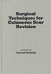 Surgical Techniques for Cutaneous Scar Revision (Hardcover)