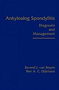 Ankylosing Spondylitis: Diagnosis and Management (Hardcover)