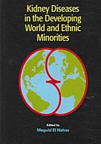 Kidney Diseases in the Developing World and Ethnic Minorities (Hardcover)