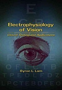 Electrophysiology of Vision: Clinical Testing and Applications (Hardcover)
