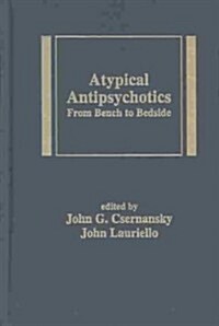 Atypical Antipsychotics: From Bench to Bedside (Hardcover)