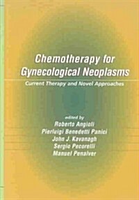 Chemotherapy for Gynecological Neoplasms: Current Therapy and Novel Approaches (Hardcover)