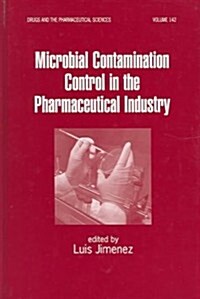 Microbial Contamination Control in the Pharmaceutical Industry (Hardcover)