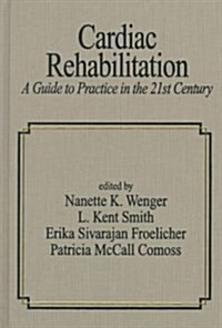Cardiac Rehabilitation: Guide to Procedures for the Twenty-First Century (Hardcover)