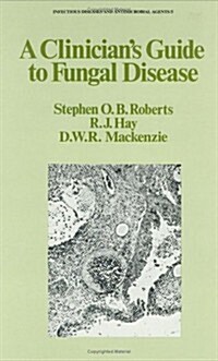 A Clinicians Guide to Fungal Disease (Hardcover)