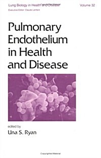 Pulmonary Endothelium in Health and Disease (Hardcover)