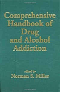 Comprehensive Handbook of Drug and Alcohol Addiction (Hardcover)